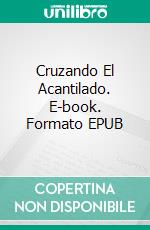 Cruzando El Acantilado. E-book. Formato EPUB ebook