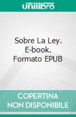 Sobre La Ley. E-book. Formato EPUB ebook