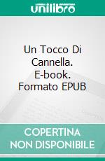 Un Tocco Di Cannella. E-book. Formato EPUB ebook