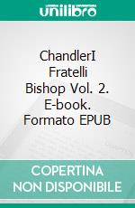 ChandlerI Fratelli Bishop Vol. 2. E-book. Formato EPUB ebook di Kathi S. Barton