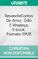 RevancheContos De Amor, Ódio E Vingança. E-book. Formato EPUB