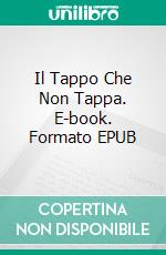 Il Tappo Che Non Tappa. E-book. Formato EPUB ebook