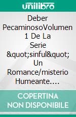 Deber PecaminosoVolumen 1 De La Serie &quot;sinful&quot; Un Romance/misterio Humeante. E-book. Formato EPUB ebook