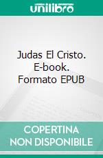 Judas El Cristo. E-book. Formato EPUB ebook