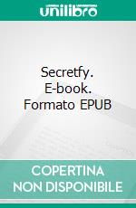 Secretfy. E-book. Formato EPUB ebook di Joice Mascena