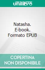 Natasha. E-book. Formato EPUB ebook