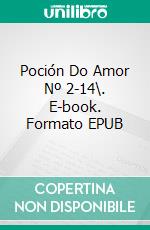 Poción Do Amor Nº 2-14\. E-book. Formato EPUB