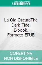 La Ola OscuraThe Dark Tide. E-book. Formato EPUB ebook di Josh Lanyon