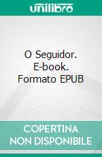 O Seguidor. E-book. Formato EPUB ebook di Elaina J. Davidson