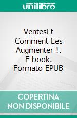 VentesEt Comment Les Augmenter !. E-book. Formato EPUB ebook di Owen Jones