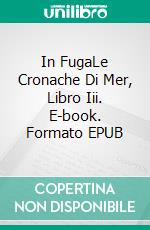 In FugaLe Cronache Di Mer, Libro Iii. E-book. Formato EPUB ebook di Errin Stevens