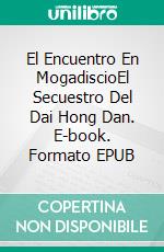 El Encuentro En MogadiscioEl Secuestro Del Dai Hong Dan. E-book. Formato EPUB ebook