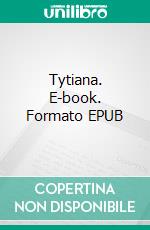 Tytiana. E-book. Formato EPUB ebook di Marc Secchia