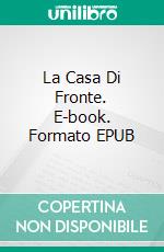 La Casa Di Fronte. E-book. Formato EPUB ebook di Esteban Navarro Soriano