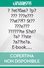 ? ?et?ßas? ?p? ??? ???e??? ??at??f? St?? ???e??? ??????te S?st? ?a? ??ste ?a??te?a. E-book. Formato EPUB ebook