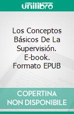 Los Conceptos Básicos De La Supervisión. E-book. Formato EPUB ebook