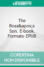 The Boss&apos;s Son. E-book. Formato EPUB ebook