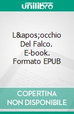 L&apos;occhio Del Falco. E-book. Formato EPUB ebook