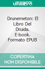 Drunemeton: El Libro Del Druida. E-book. Formato EPUB