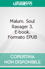 Malum. Soul Ravager 3. E-book. Formato EPUB ebook