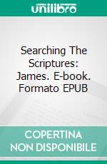 Searching The Scriptures: James. E-book. Formato EPUB ebook