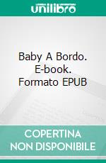 Baby A Bordo. E-book. Formato EPUB