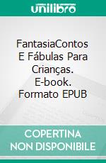 FantasiaContos E Fábulas Para Crianças. E-book. Formato EPUB ebook