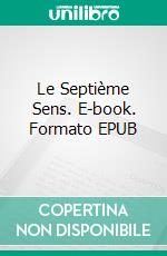 Le Septième Sens. E-book. Formato EPUB ebook