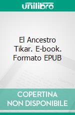 El Ancestro Tikar. E-book. Formato EPUB ebook