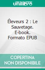 Éleveurs 2 : Le Sauvetage. E-book. Formato EPUB ebook di Charlie Dayé