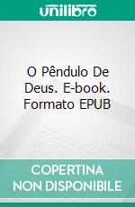 O Pêndulo De Deus. E-book. Formato EPUB ebook