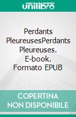 Perdants PleureusesPerdants Pleureuses. E-book. Formato EPUB ebook di J.J. DiBenedetto