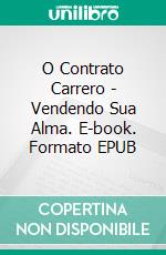 O Contrato Carrero - Vendendo Sua Alma. E-book. Formato EPUB ebook