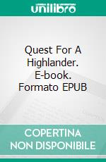 Quest For A Highlander. E-book. Formato EPUB ebook di Joice Mascena