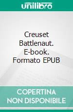 Creuset Battlenaut. E-book. Formato EPUB