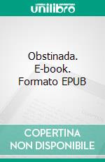 Obstinada. E-book. Formato EPUB ebook