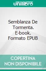 Semblanza De Tormenta. E-book. Formato EPUB ebook