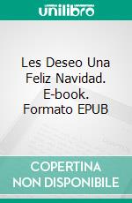 Les Deseo Una Feliz Navidad. E-book. Formato EPUB ebook