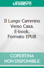 Il Lungo Cammino Verso Casa. E-book. Formato EPUB ebook