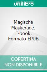 Magische Maskerade. E-book. Formato EPUB ebook