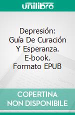 Depresión: Guía De Curación Y Esperanza. E-book. Formato EPUB ebook