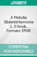 A Melodia SibilanteHarmonia 1. E-book. Formato EPUB ebook