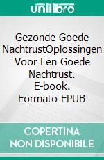 Gezonde Goede NachtrustOplossingen Voor Een Goede Nachtrust. E-book. Formato EPUB ebook