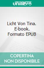 Licht Von Tina. E-book. Formato EPUB ebook di Richard Stooker