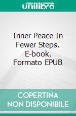 Inner Peace In Fewer Steps. E-book. Formato EPUB ebook