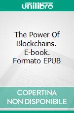 The Power Of Blockchains. E-book. Formato EPUB ebook