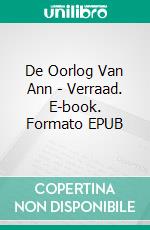 De Oorlog Van Ann - Verraad. E-book. Formato EPUB ebook