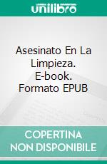 Asesinato En La Limpieza. E-book. Formato EPUB ebook