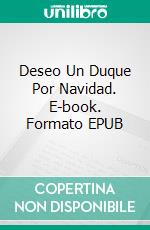 Deseo Un Duque Por Navidad. E-book. Formato EPUB ebook