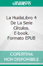 La HuidaLibro 4 De La Serie Círculos. E-book. Formato EPUB ebook